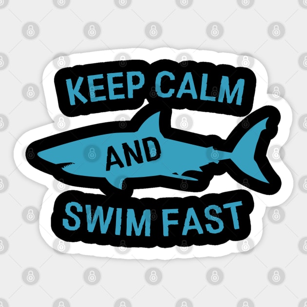 Keep Calm and Swim Faster - Funny Shark Sticker by Celestial Mystery